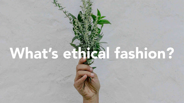 Qu'est ce que la mode éthique ?